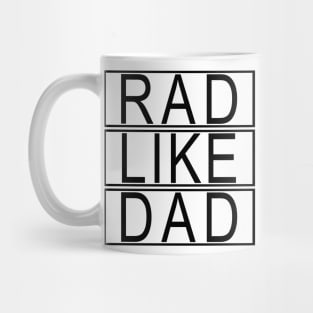 Funny Rad Like Dad, Matching Father Son, Daughter Kids Rad Dad Mug